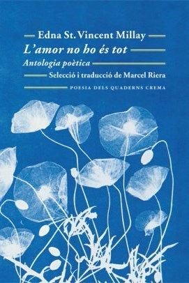 Jordi Nopca, periodista cultural i escriptor: 'L'amor no ho és tot', d'Edna St. Vincent Millay. Quaderns Crema