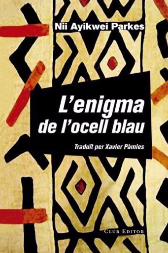 Maria Bohigas Sales, editora: 'L'enigma de l'ocell blau' de Nii Ayikwei Parkes. Club Editor