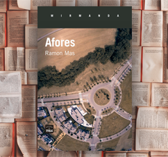 ‘Afores’ de Ramon Mas