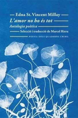 Jordi Nopca, periodista cultural i escriptor: 'L'amor no ho és tot', d'Edna St. Vincent Millay. Quaderns Crema