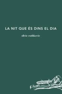 'La nit que és dins el dia', de Silvie Rothkovic