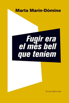 Fugir era el més bell que teníem – Marta Marín-Dòmine (Club Editor)