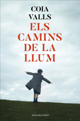 Els camins de la llum – Coia Valls (Rosa dels Vents)