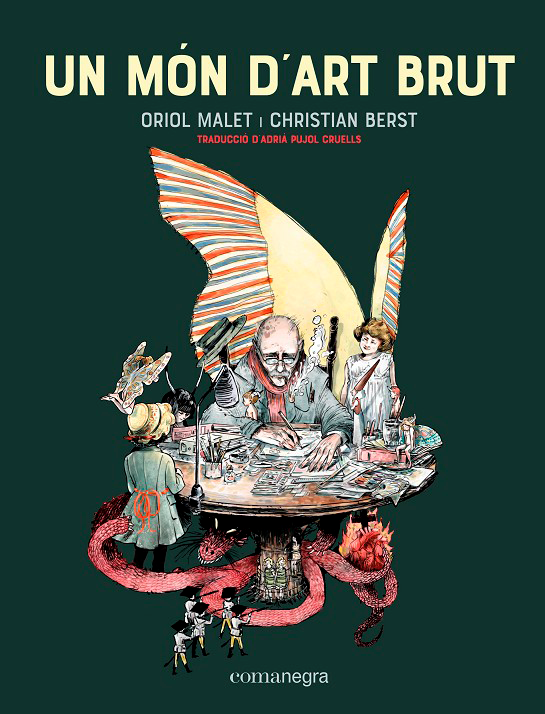 Un món d’art brut, d’Oriol Malet (Comanegra)