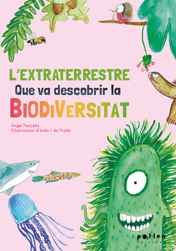 L’extraterrestre que va descobrir la biodiversitat (Pol·len Edicions)