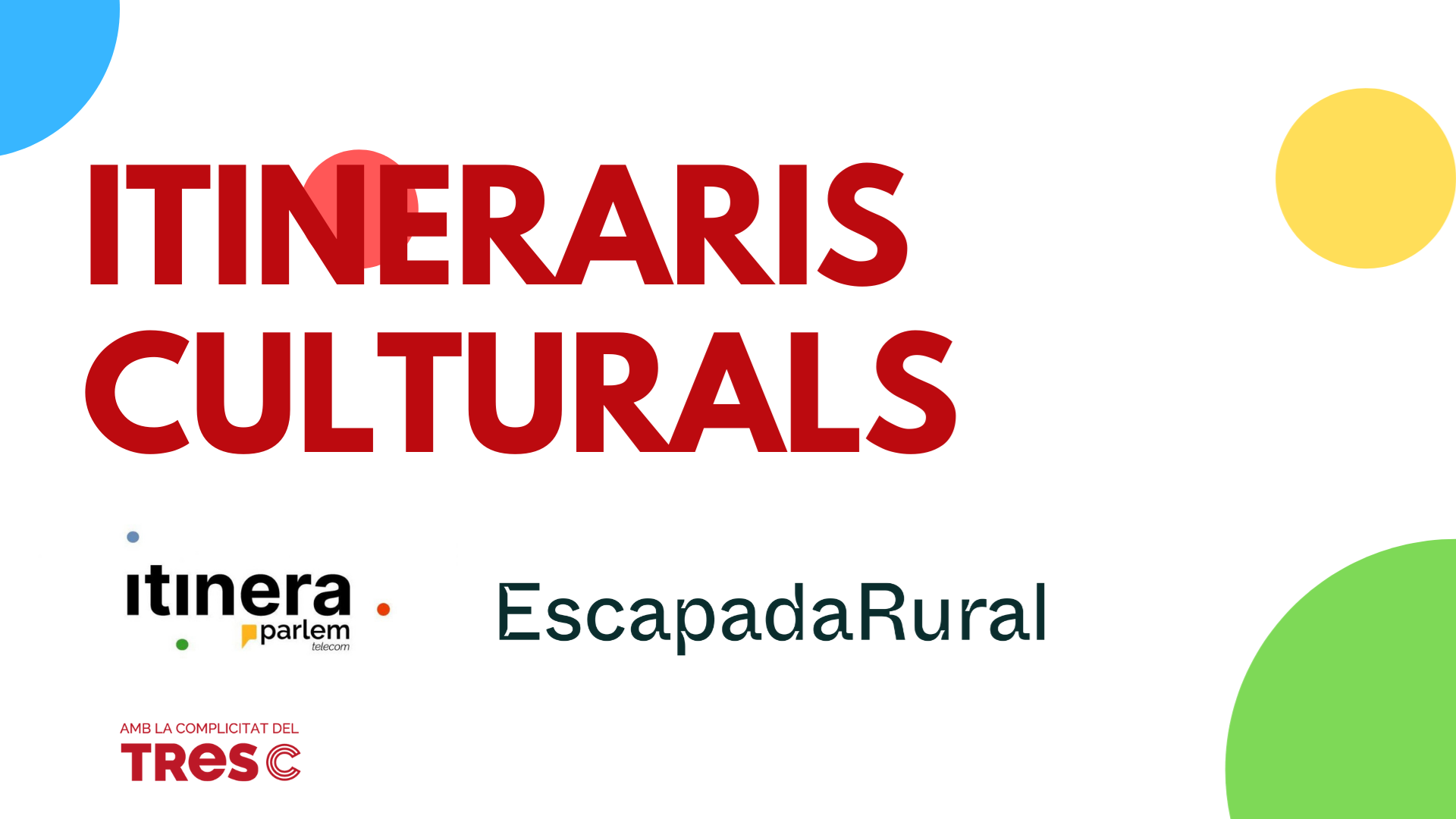 Els Itineraris Culturals del Festival Itinera i Escapada Rural
