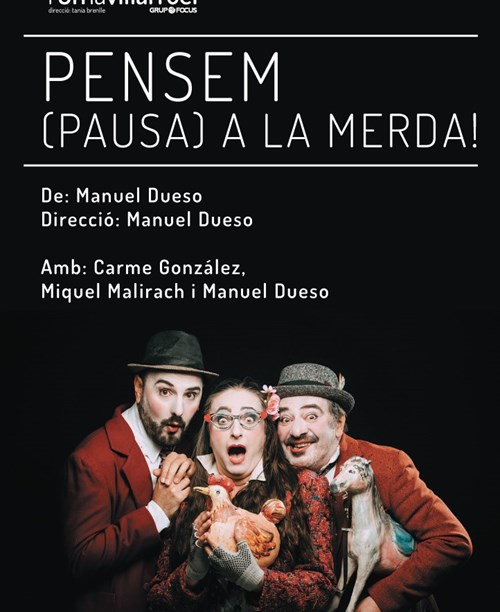 PENSEM. (PAUSA). A LA MERDA!